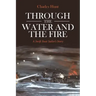Through the Water and the Fire: A Swift Boat Sailor's Story