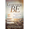 Learning to Be: Reconstructing Peace and Spiritual Health