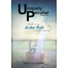 Uniquely Peculiar, at the Well