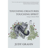 Touching Creatures, Touching Spirit: Living in a Sentient World