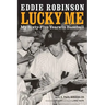 Lucky Me: My Sixty-Five Years in Baseball