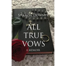 All True Vows: A memoir