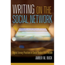 Writing on the Social Network: Digital Literacy Practices in Social Media's First Decade