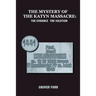 The Mystery of the Katyn Massacre