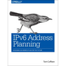 Ipv6 Address Planning: Designing an Address Plan for the Future