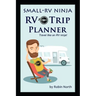 Small-RV Ninja RV Trip Planning: Travel Like An RV Ninja!