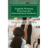 English Writing Exercises for International Students: An English Grammar Workbook for ESL Essay Writing
