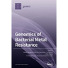 Genomics of Bacterial Metal Resistance