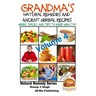 Grandma's Natural Remedies and Ancient Herbal Recipes - Volume 4