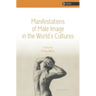 Manifestations of Male Image in the World's Cultures