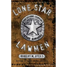 Lone Star Lawmen: The Second Century of the Texas Rangers