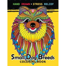 Small Dog Breeds Coloring Book: Yorkshire Terrier, Shih Tzu, Pomeranian, Chihuahua, Pug, Silky Terrier and puppy