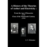 A History of the Theories of Aether and Electricity: From the Age of Descartes to the Close of the Nineteenth Century (1910), (Fully Illustrated)