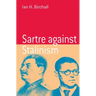 Sartre Against Stalinism