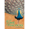 In the Time of Peacocks