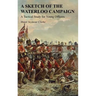 A Sketch of the Waterloo Campaign: A Tactical Study for Young Officers
