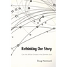 Rethinking Our Story
