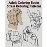 Adult Coloring Books Stress Relieving Patterns: A Sign Language Coloring Books For Relaxation And Fun (Pencil Drawings Of Hands)