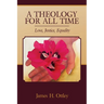A Theology for All Time: Love, Justice, Equality