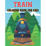 Train Coloring Book For Kids: Amazing 50 Train Designs