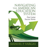 Navigating the American Education System: Four Latino Success Stories (hc)