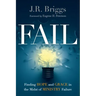 Fail: Finding Hope and Grace in the Midst of Ministry Failure