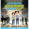 Some Friends Go & Some Friends Stay