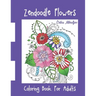 Zendoodle Flowers: Coloring Book For Adults