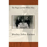 The Negro and the White Man