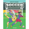 How to Draw Soccer Players Step-by-Step Guide: Best Soccer Drawing Book for You and Your Kids