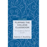 Flipping the College Classroom: An Evidence-Based Guide