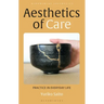 Aesthetics of Care: Practice in Everyday Life