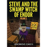 Steve And The Swamp Witch of Endor: The Ultimate Minecraft Comic Book Volume 2