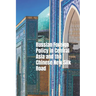 Russian Foreign Policy in Central Asia and the Chinese New Silk Road