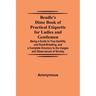 Beadle's Dime Book of Practical Etiquette for Ladies and Gentlemen; Being a Guide to True Gentility and Good-Breeding, and a Complete Directory to the
