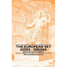 The European Sky Gods - Greeks (Folklore History Series)