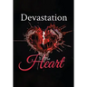 Devastation to the Heart