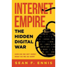 Internet Empire: The Hidden Digital War