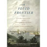 A Fluid Frontier: Slavery, Resistance, and the Underground Railroad in the Detroit River Borderland