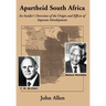 Apartheid South Africa: An Insider's Overview of the Origin and Effects of Separate Development