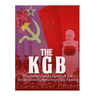 The KGB: The History and Legacy of the Soviet Union's Notorious Spy Agency