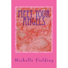 Meet your Angels: You may not believe in Angels but they believe in You
