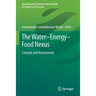 The Water-Energy-Food Nexus: Concept and Assessments
