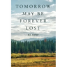 Tomorrow May Be Forever Lost