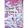 A Single Girls Guide to IVF