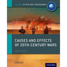 Causes and Effects of 20th Century Wars: IB History Course Book: Oxford IB Diploma Program