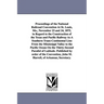 Proceedings of the National Railroad Convention At St. Louis, Mo., November 23 and 24, 1875, in Regard to the Construction of the Texas and Pacific Ra