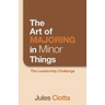 The Art of Majoring in Minor Things: The Leadership Challenge