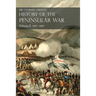 Sir Charles Oman's History of the Peninsular War Volume I: 1807-1809 From The Treaty Of Fontainebleau To The Battle Of Corunna