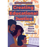 Creating Educational Justice: Learning from Black Home Educators